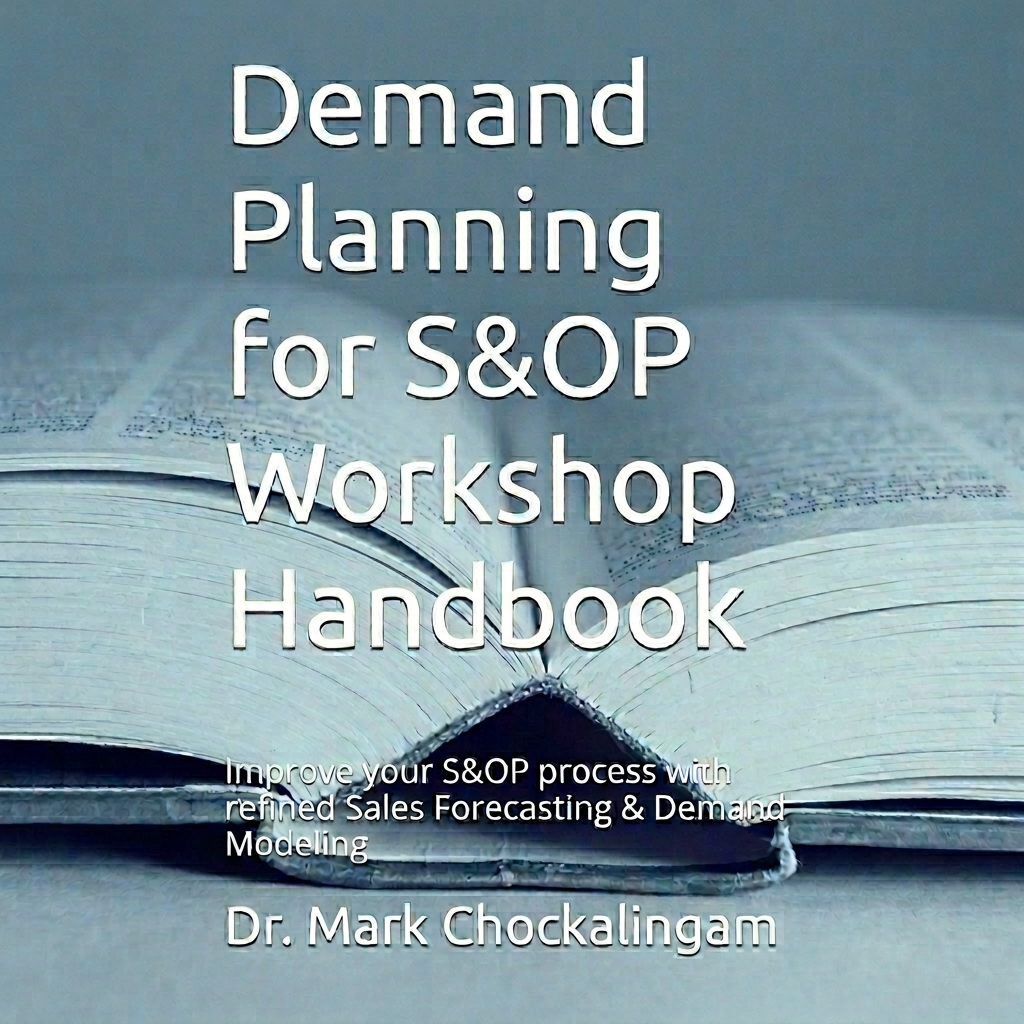 Demand Planning for S&OP Workshop Handbook by Dr. Mark Chockalingam – Kindle Edition